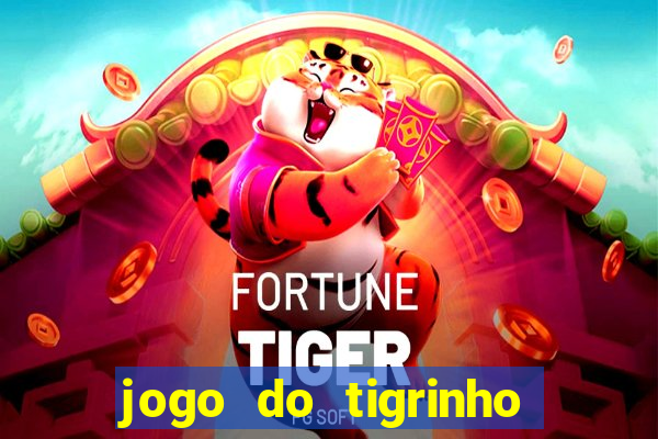 jogo do tigrinho da casa chinesa